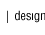 design